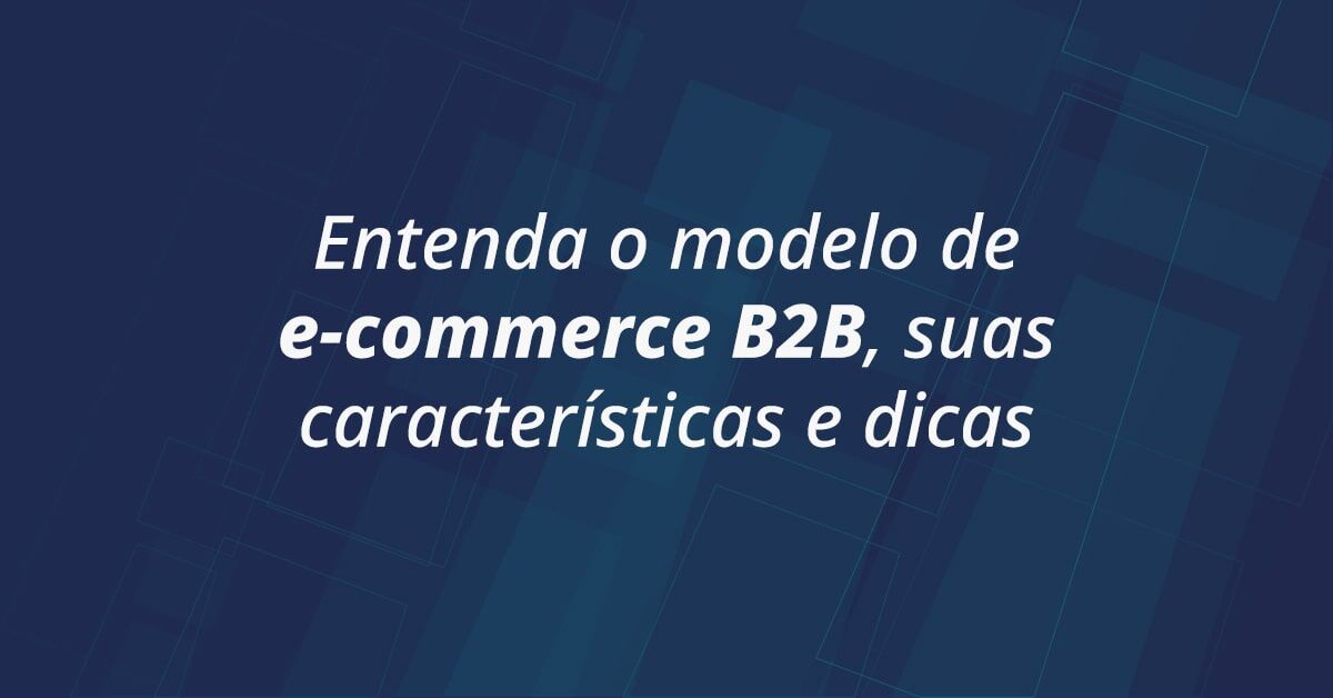 Tudo sobre e-commerce B2B | WEBJUMP